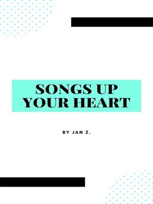 cover image of Songs Up Your Heart